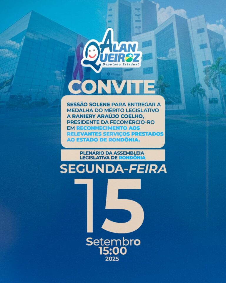 Deputado Alan Queiroz promove Sessão Solene em homenagem a Raniery Araújo Coelho, presidente da Fecomércio-RO