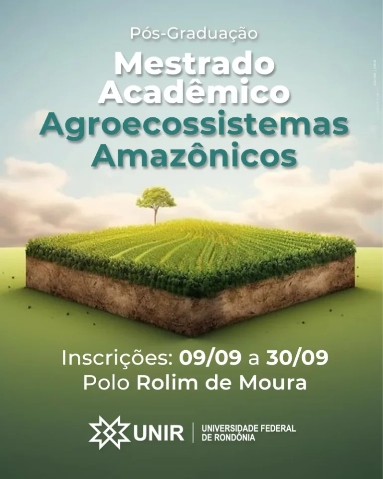 Inscrições abertas para mestrado em Agroecossistemas Amazônicos na UNIR em Rolim de Moura