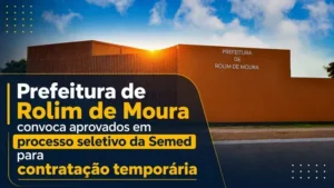 Prefeitura de Rolim de Moura convoca aprovados em processo seletivo da Semed para contratação temporária
