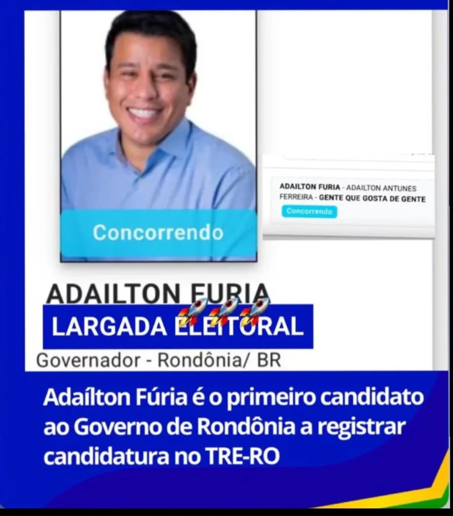 Adailton Fúria é o primeiro candidato ao Governo de Rondônia a registrar candidatura para as eleições de 2026